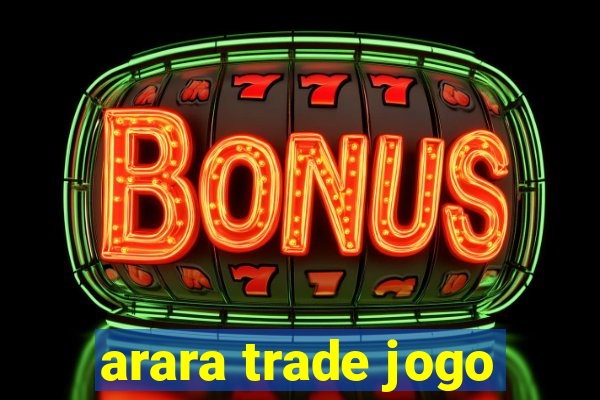 arara trade jogo